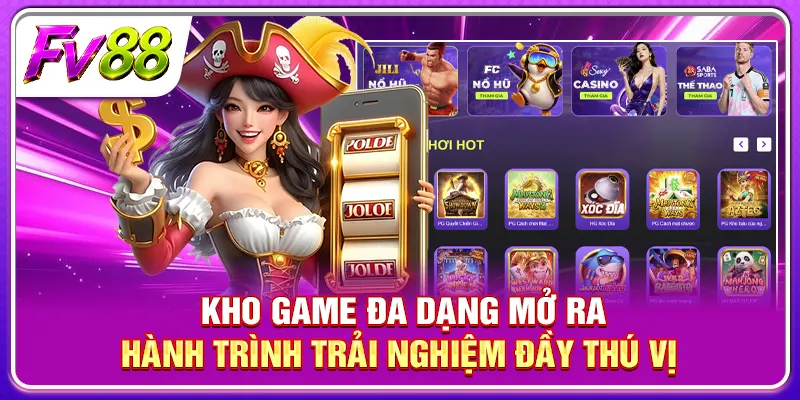 Kho game đa dạng mở ra hành trình trải nghiệm đầy thú vị 